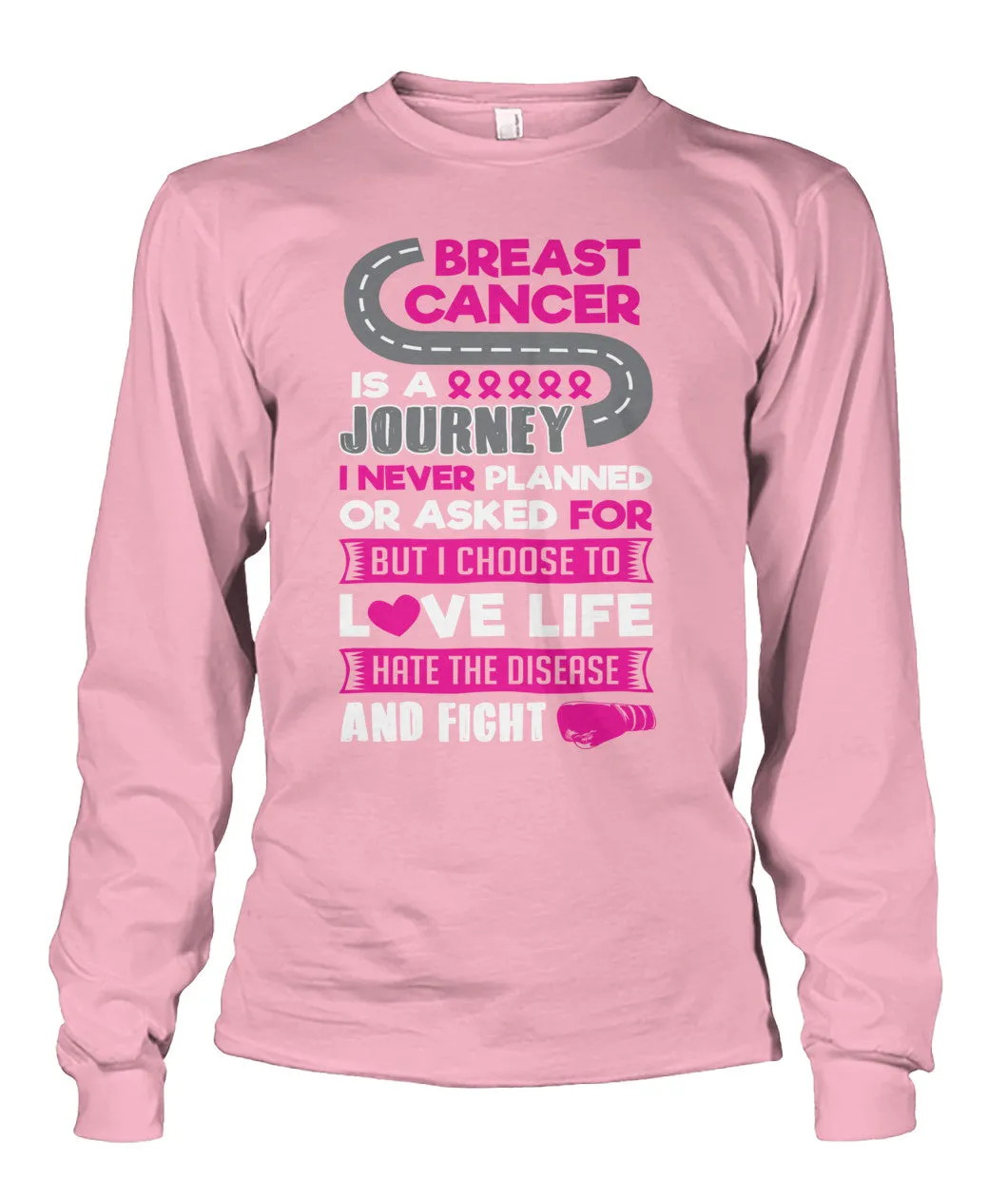 Breast Cancer is a Journey Fight Shirts and Long Sleeves