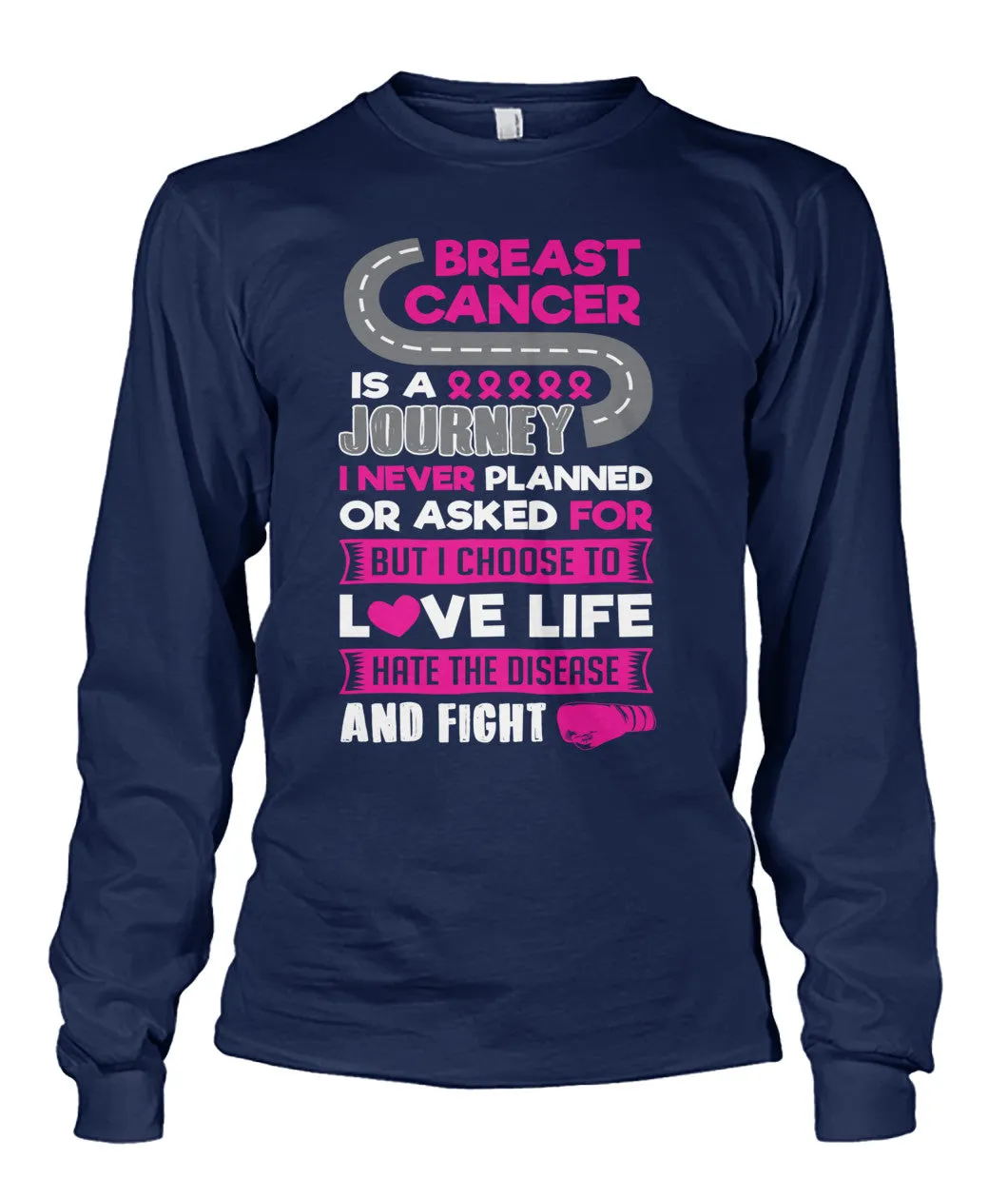 Breast Cancer is a Journey Fight Shirts and Long Sleeves