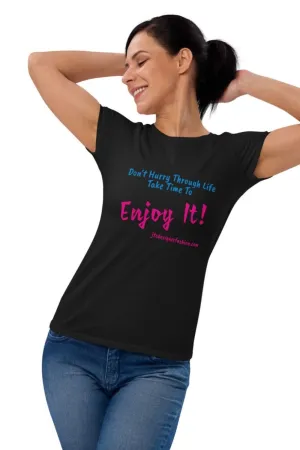Don't Hurry Through Life JTDF Signature Tee