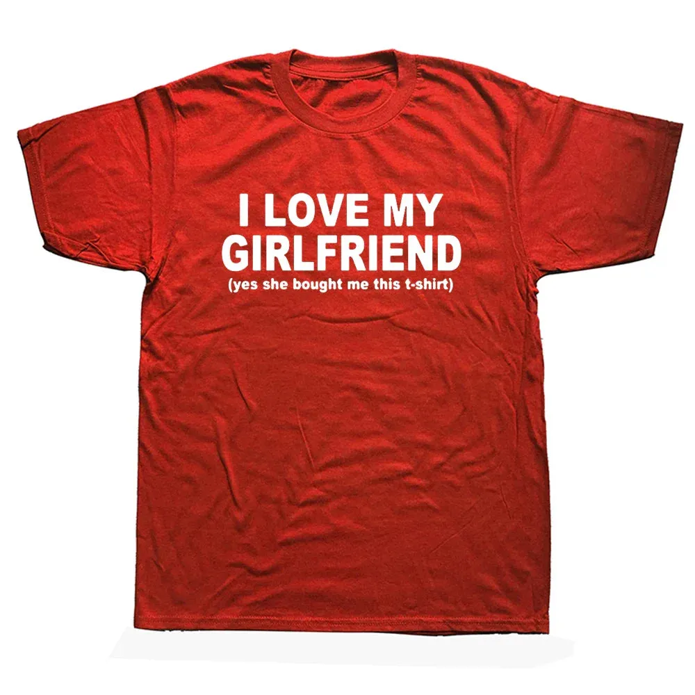 I Love My Girlfriend Men Casual T Shirts Streetwear