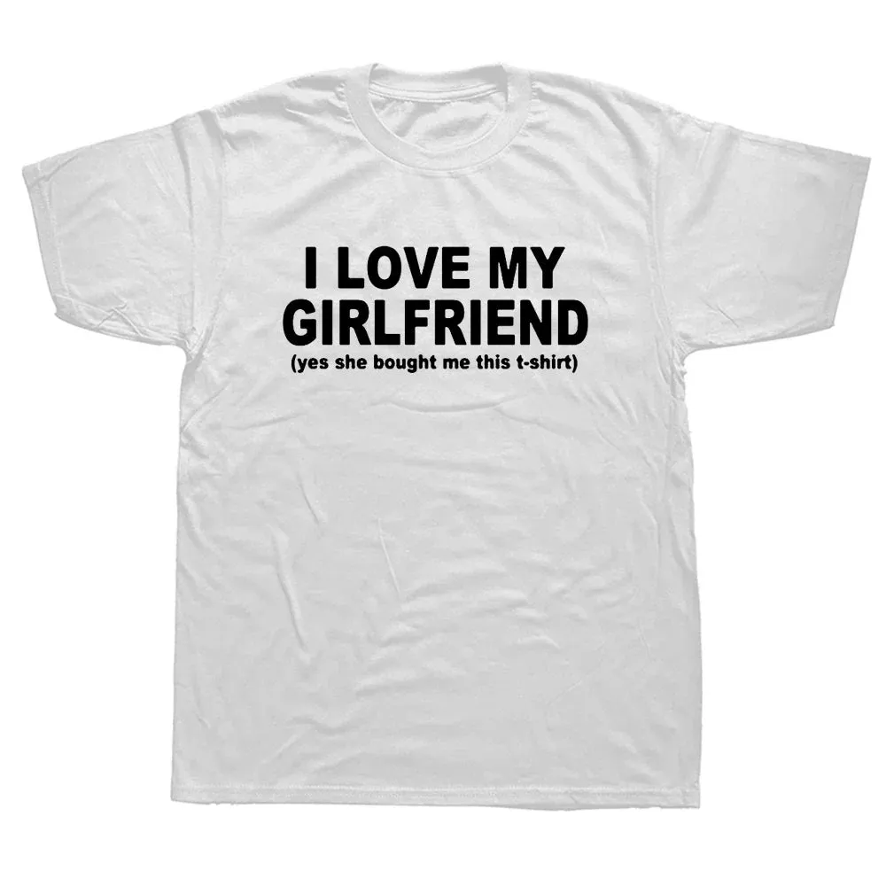 I Love My Girlfriend Men Casual T Shirts Streetwear