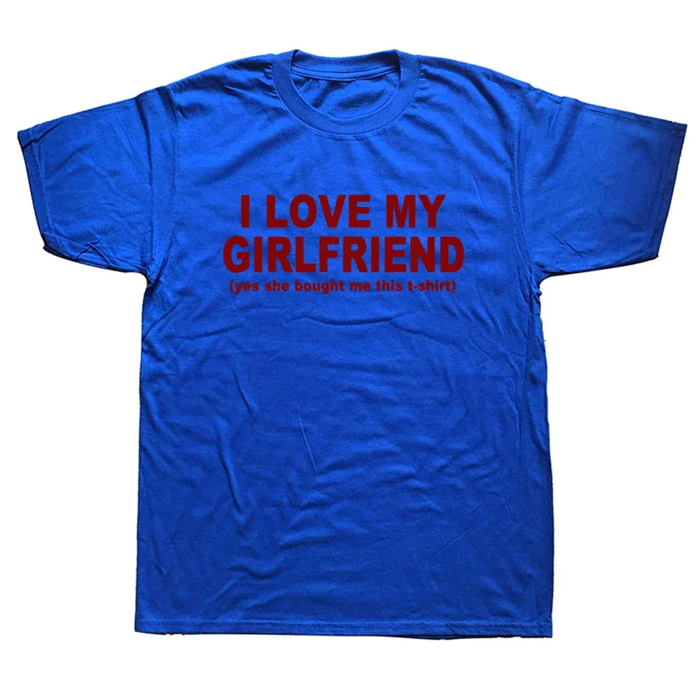 I Love My Girlfriend Men Casual T Shirts Streetwear