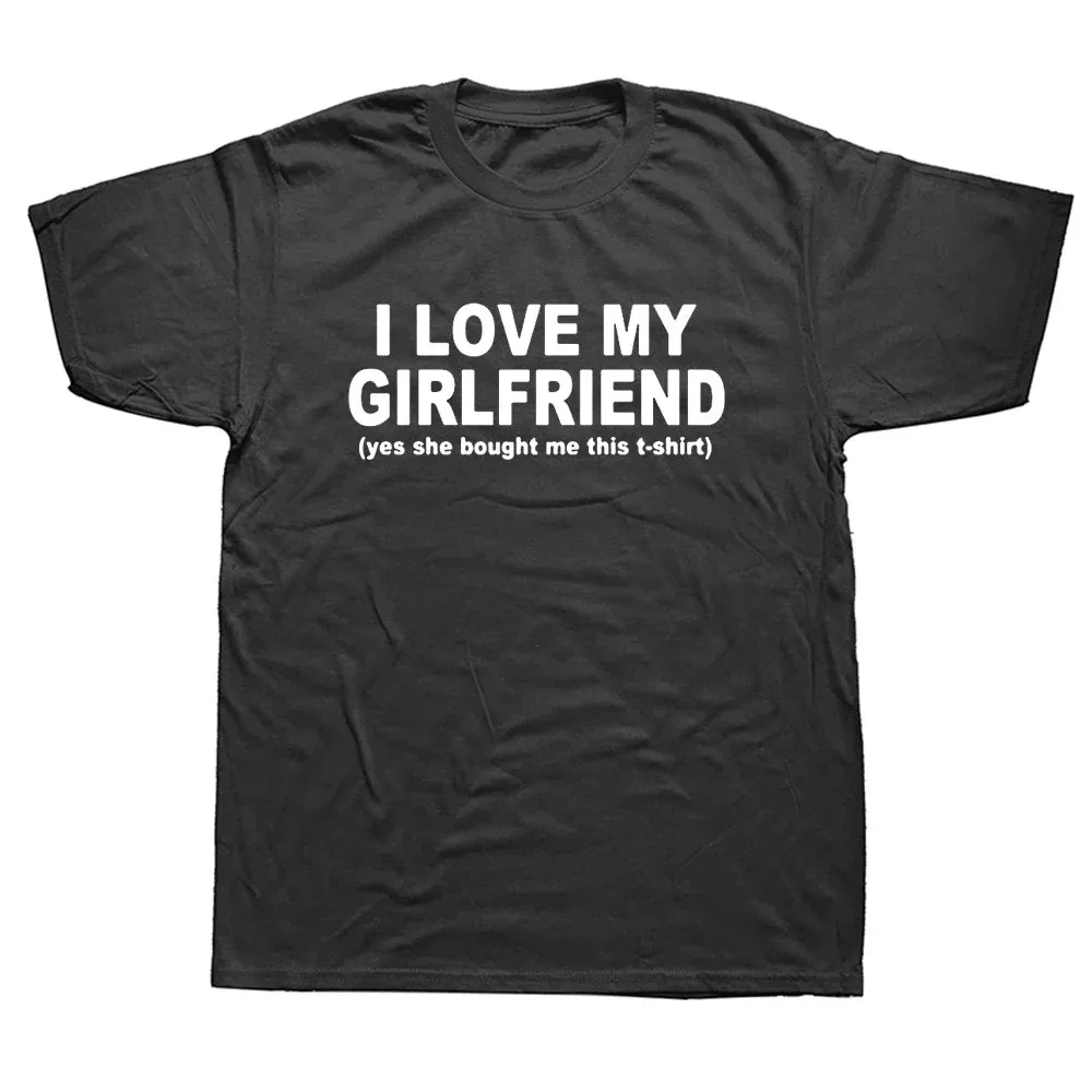 I Love My Girlfriend Men Casual T Shirts Streetwear
