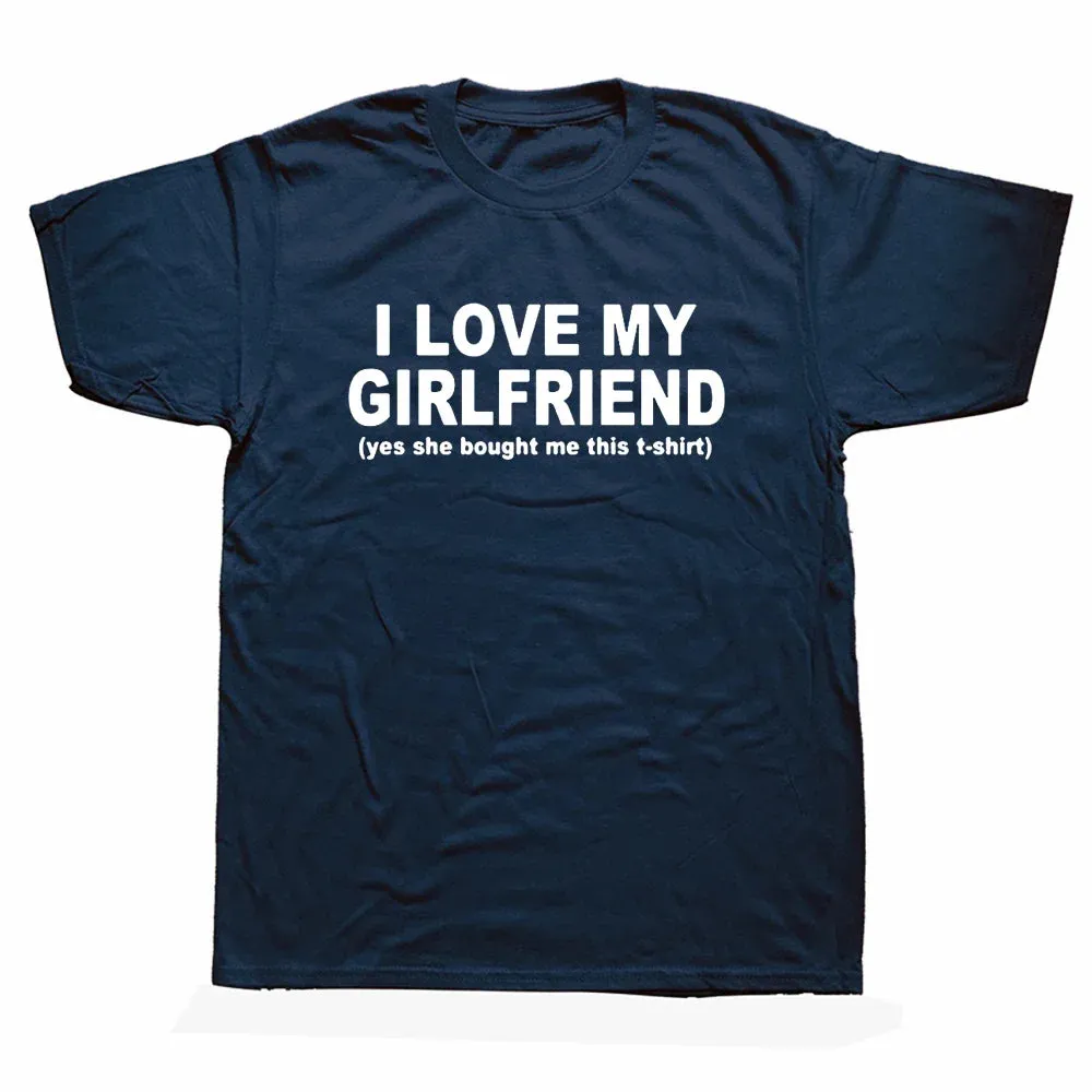 I Love My Girlfriend Men Casual T Shirts Streetwear