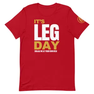 It's Leg Day T-Shirt