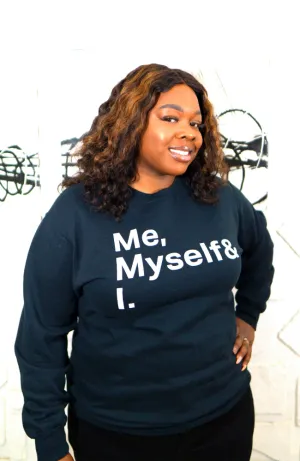 Me Myself & I Sweatshirt