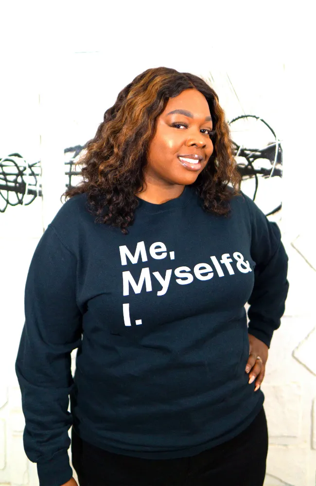 Me Myself & I Sweatshirt
