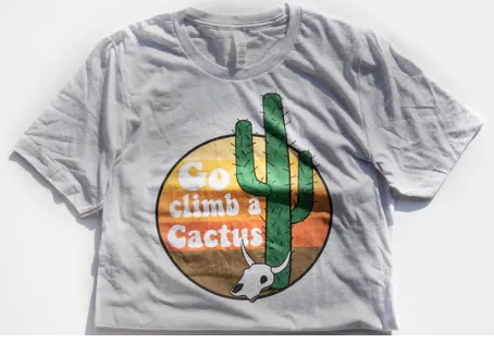 Original Cowgirl Clothing T-Shirts: Go Climb A Cactus