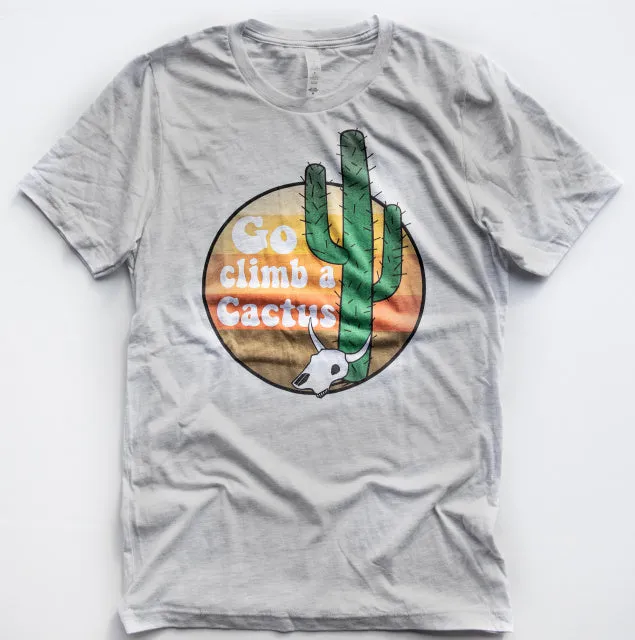 Original Cowgirl Clothing T-Shirts: Go Climb A Cactus