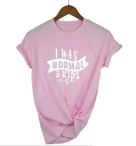 Print Tee I Was Normal Three Kids Ago T-shirt  Mom Life