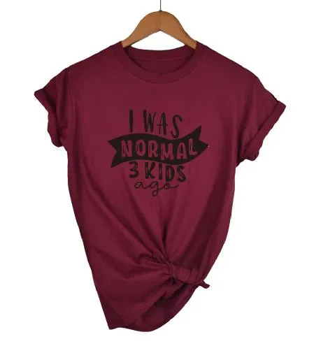 Print Tee I Was Normal Three Kids Ago T-shirt  Mom Life