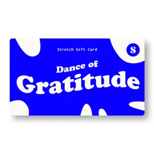 Stretch Gift Card - Dance of Gratitude