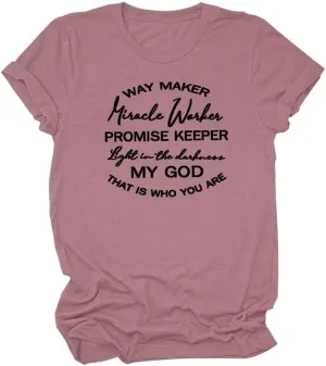 Womens Way Maker Miracle Worker Promise Keeper Light in The Darkness Christian Print T Shirt